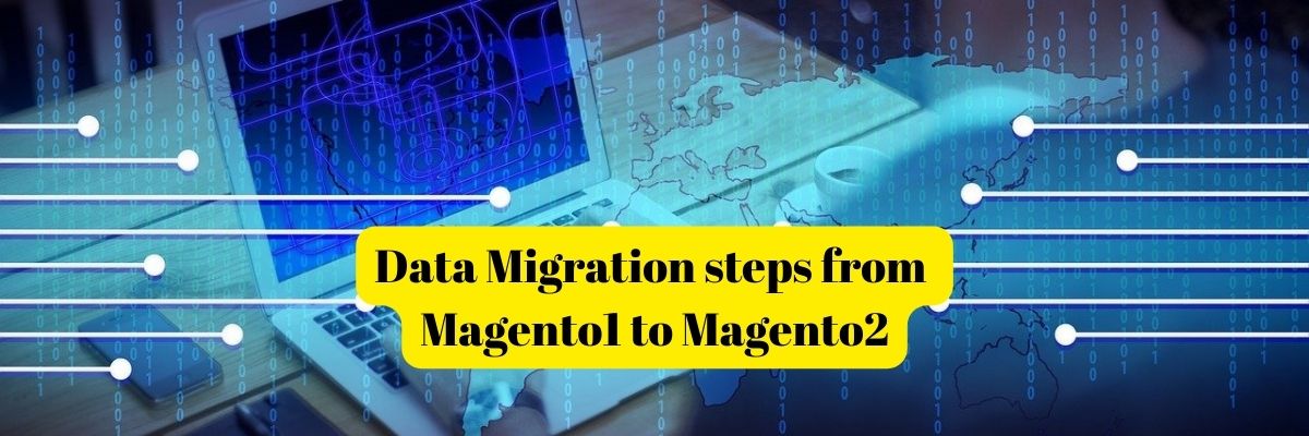 Data Migration steps from Magento1 to Magento2