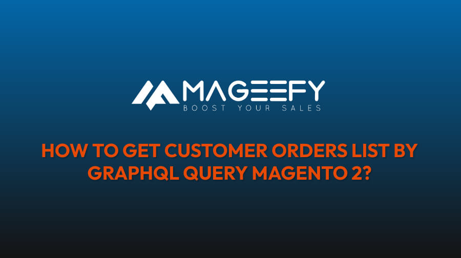 How to get customer orders list by GraphQL query Magento 2?