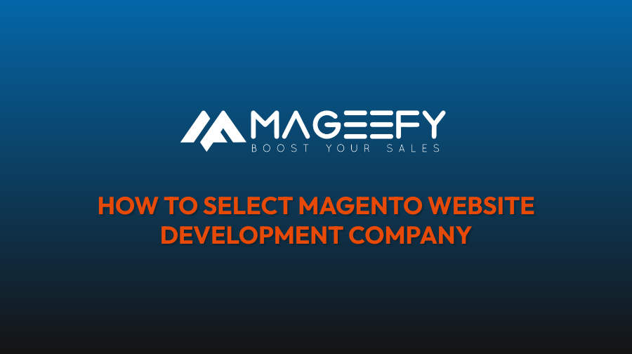 How to select Magento website development company