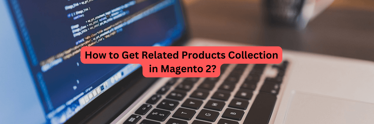 How to Get Related Products Collection in Magento 2?