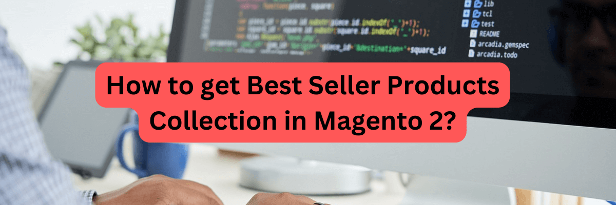 How to get Best Seller Products Collection in Magento 2?