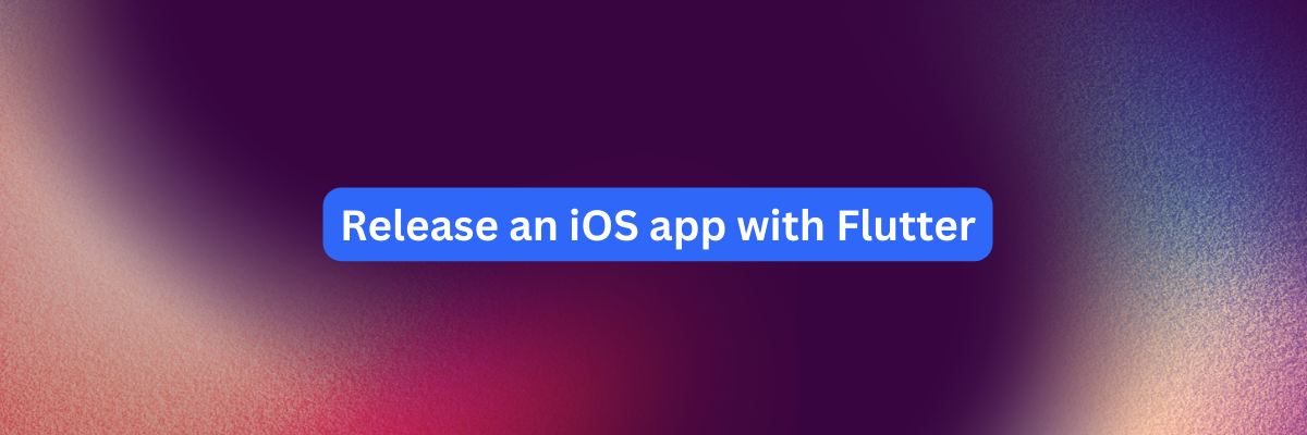 Release an iOS app with Flutter