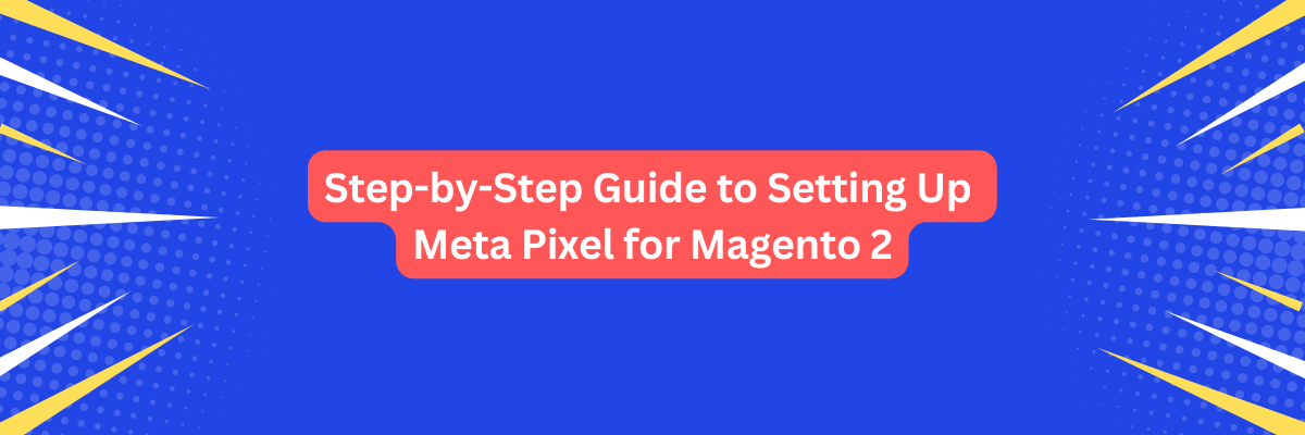 Step-by-Step Guide to Setting Up a Third-Party Integration (e.g., Meta Pixel) with Magento 2:
