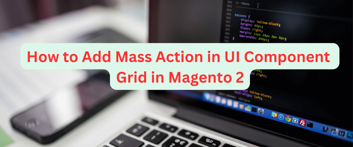 How to Add Mass Action in UI Component Grid in Magento 2