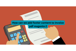 How can we add footer content to invoice pdf magento 2
