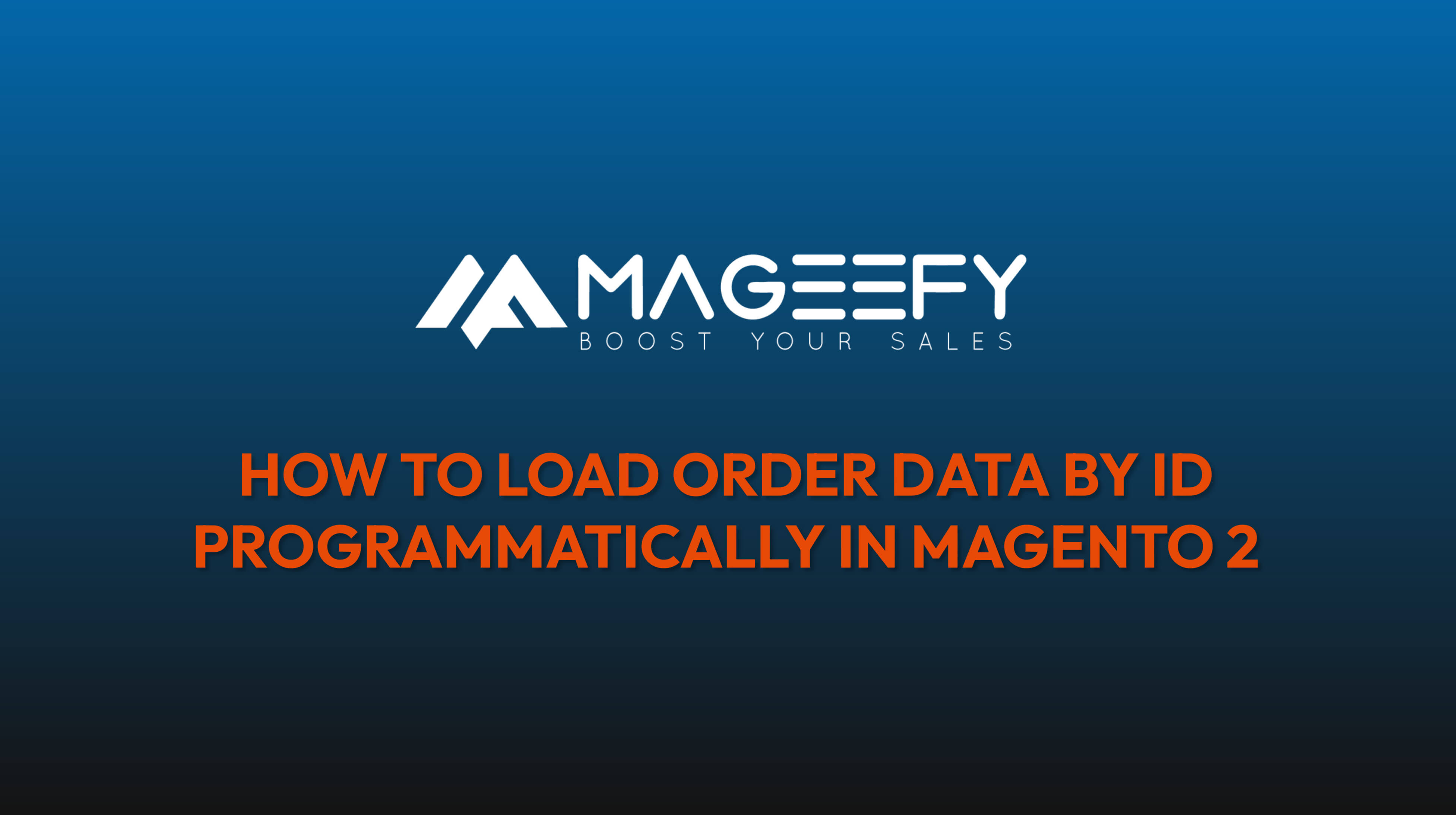 How to load Order data by Id programmatically in Magento 2
